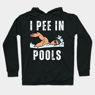 I Pee In Pools Funny peeing in pool Hoodie